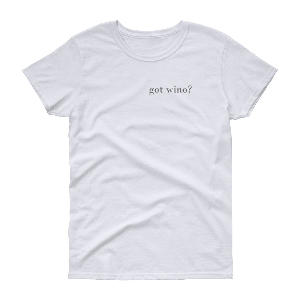 Got Wino? Women's short sleeve t-shirt